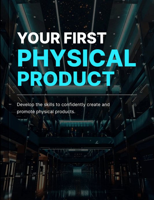 Your First Physical Product